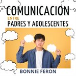 comunicación entre padres e adolescentes:, La : , La cover image