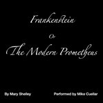 Frankenstein : The Modern Prometheus cover image