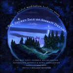 The Secret Tale of Starlit Dreams Guided Meditation Bedtime Story cover image