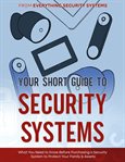 Your Short Guide to Security Systems cover image