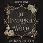 The Unmarked Witch cover image