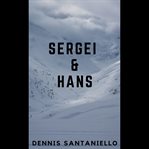 Sergei and Hans cover image