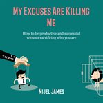 My Excuses Are Killing Me cover image
