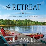 The Retreat : Birch Creek Ranch cover image