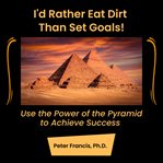 I'd Rather Eat Dirt Than Set Goals! cover image