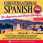 Conversational Spanish for Beginners and Travel Dialogues, Volume III cover image