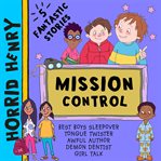 Mission Control : Horrid Henry cover image
