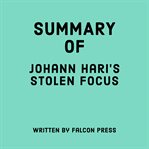 Summary of Johann Hari's Stolen focus cover image