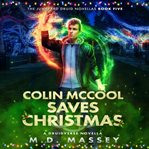 Colin McCool Saves Christmas : Junkyard Druid Novellas cover image