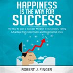 Happiness Is the Way for Success cover image