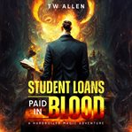Student Loans Paid in Blood cover image