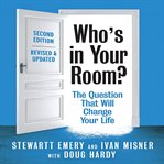 Who's in Your Room?: The Question That Will Change Your Life : The Question That Will Change Your Life cover image