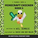 I Turned Into a Minecraft Chicken 3 : Stuck In Minecraft cover image