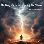 Waking up in the Eye of the Storm cover image