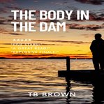 The Body in the Dam cover image
