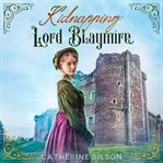 Kidnapping Lord Blaymire cover image