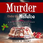 Murder under the mistletoe cover image