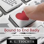 Bound to End Badly cover image