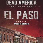 El Paso Pt. 4 : Dead America: The Third Week cover image