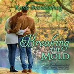 Breaking the mold. Small Town Romance cover image