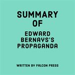 Summary of Edward Bernays's Propaganda cover image
