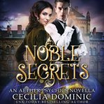 Noble secrets. A Romantic Steampunk Thriller cover image