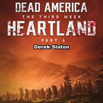 Heatland Pt. 6 : Dead America: The Third Week cover image
