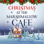 Christmas at the marshmallow cafe cover image