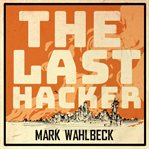The Last Hacker cover image