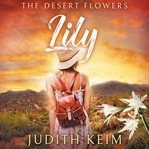 The desert flowers - lily cover image
