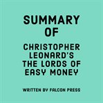 Summary of Christopher Leonard's The Lords of Easy Money cover image