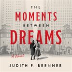 The Moments Between Dreams cover image