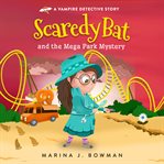Scaredy Bat and the Mega Park Mystery cover image