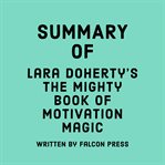 Summary of Lara Doherty's The Mighty Book of Motivation Magic cover image
