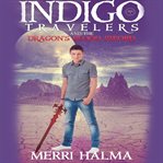 Indigo Travelers and the Dragon's Blood Sword cover image