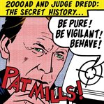 Be Pure! Be Vigilant! Behave! : 2000AD and Judge Dredd: The Secret History cover image
