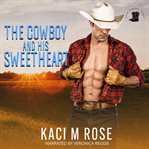 The cowboy and his sweetheart. An Age Gap, Cowboy Romance cover image