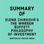 Summary of Elena Chirkova's The Warren Buffett Philosophy of Investment cover image