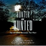 Hunter Now Hunted cover image