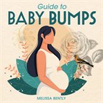 Guide to Baby Bumps cover image