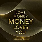 Love Money, Money Loves You cover image