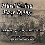 Hard Living Easy Dying cover image