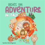 Ladies on Adventure in Italy cover image