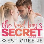 The bad boy's secret. A Single Dad / College Romance cover image