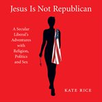 Jesus Is Not Republican cover image
