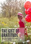The gift of gratitude. "The Transformative Power of Thankfulness" cover image