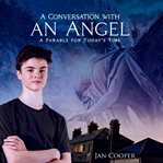 A Conversation with an Angel : a parable for today's time cover image