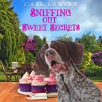 Sniffing Out Sweet Secrets cover image