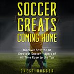 Soccer Greats Coming Home cover image