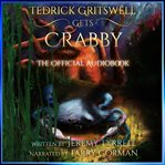 Tedrick Gritswell Gets Crabby cover image